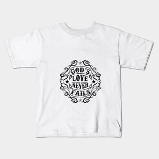 God's Love Never Fails Kids T-Shirt